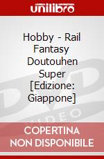 Hobby - Rail Fantasy Doutouhen Super [Edizione: Giappone] dvd