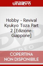Hobby - Revival Kyukyo Toza Part 2 [Edizione: Giappone] dvd