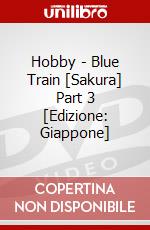 Hobby - Blue Train [Sakura] Part 3 [Edizione: Giappone] dvd