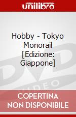 Hobby - Tokyo Monorail [Edizione: Giappone] dvd