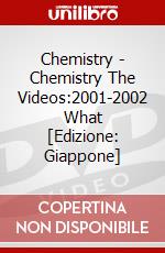 Chemistry - Chemistry The Videos:2001-2002 What [Edizione: Giappone] dvd