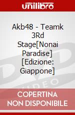 Akb48 - Teamk 3Rd Stage[Nonai Paradise] [Edizione: Giappone] dvd