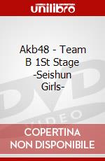Akb48 - Team B 1St Stage -Seishun Girls- dvd