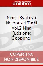 Nina - Byakuya No Yousei Tachi Vol.2 Nina [Edizione: Giappone] dvd