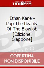 Ethan Kane - Pop The Beauty Of The Blowjob [Edizione: Giappone] dvd