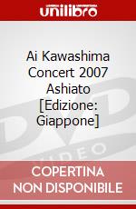 Ai Kawashima Concert 2007 Ashiato [Edizione: Giappone] dvd
