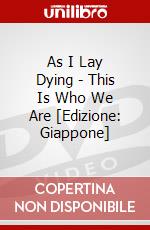 As I Lay Dying - This Is Who We Are [Edizione: Giappone] dvd