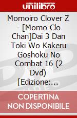 Momoiro Clover Z - [Momo Clo Chan]Dai 3 Dan Toki Wo Kakeru Goshoku No Combat 16 (2 Dvd) [Edizione: Giappone] dvd