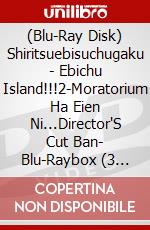 (Blu-Ray Disk) Shiritsuebisuchugaku - Ebichu Island!!!2-Moratorium Ha Eien Ni...Director'S Cut Ban- Blu-Raybox (3 Blu-Ray) [Edizione: Giappone] brd