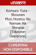 Komuro Yura - Shounen Mon.Hontou No Namae Ha Shiranai [Edizione: Giappone] dvd