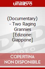 (Documentary) - Two Raging Grannies [Edizione: Giappone] dvd