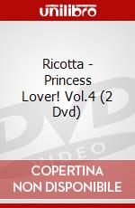 Ricotta - Princess Lover! Vol.4 (2 Dvd) dvd