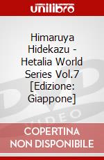 Himaruya Hidekazu - Hetalia World Series Vol.7 [Edizione: Giappone] dvd