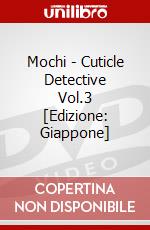 Mochi - Cuticle Detective Vol.3 [Edizione: Giappone] dvd