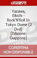 Yazawa, Eikichi - Rock'N'Roll In Tokyo Dome (2 Dvd) [Edizione: Giappone] dvd