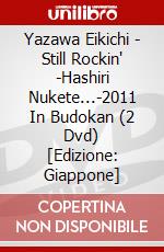 Yazawa Eikichi - Still Rockin' -Hashiri Nukete...-2011 In Budokan (2 Dvd) [Edizione: Giappone] dvd