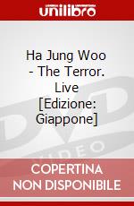 Ha Jung Woo - The Terror. Live [Edizione: Giappone] dvd