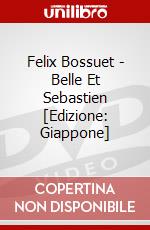 Felix Bossuet - Belle Et Sebastien [Edizione: Giappone] dvd