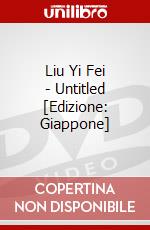 Liu Yi Fei - Untitled [Edizione: Giappone] dvd