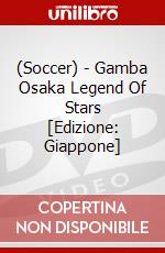 (Soccer) - Gamba Osaka Legend Of Stars [Edizione: Giappone] dvd