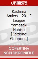 Kashima Antlers - 2011J League Yamazaki  Nabisu [Edizione: Giappone] dvd