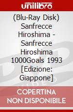(Blu-Ray Disk) Sanfrecce Hiroshima - Sanfrecce Hiroshima 1000Goals 1993 [Edizione: Giappone] brd
