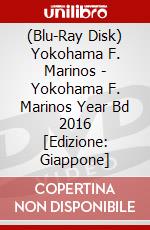 (Blu-Ray Disk) Yokohama F. Marinos - Yokohama F. Marinos Year Bd 2016 [Edizione: Giappone] brd