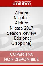 Albirex Niigata - Albirex Niigata 2017 Season Review [Edizione: Giappone] dvd