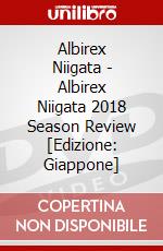 Albirex Niigata - Albirex Niigata 2018 Season Review [Edizione: Giappone] dvd