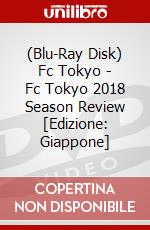 (Blu-Ray Disk) Fc Tokyo - Fc Tokyo 2018 Season Review [Edizione: Giappone] brd