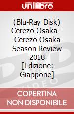 (Blu-Ray Disk) Cerezo Osaka - Cerezo Osaka Season Review 2018 [Edizione: Giappone] brd