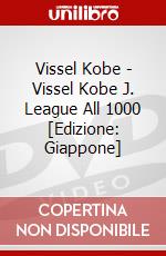 Vissel Kobe - Vissel Kobe J. League All 1000 [Edizione: Giappone] dvd
