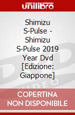 Shimizu S-Pulse - Shimizu S-Pulse 2019 Year Dvd [Edizione: Giappone] dvd