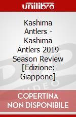 Kashima Antlers - Kashima Antlers 2019 Season Review [Edizione: Giappone] dvd