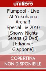 Flumpool - Live At Yokohama Arena!! Special Liv 2010 [Snowy Nights Serena (2 Dvd) [Edizione: Giappone] dvd