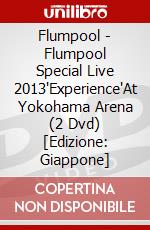 Flumpool - Flumpool Special Live 2013'Experience'At Yokohama Arena (2 Dvd) [Edizione: Giappone] dvd