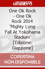 One Ok Rock - One Ok Rock 2014 'Mighty Long Fall At Yokohama Stadium' [Edizione: Giappone] dvd