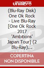 (Blu-Ray Disk) One Ok Rock - Live Blu-Ray [One Ok Rock 2017 'Ambitions' Japan Tour] (2 Blu-Ray) [Edizione: Giappone] brd