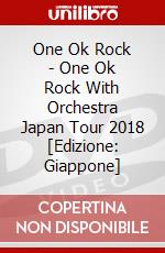 One Ok Rock - One Ok Rock With Orchestra Japan Tour 2018 [Edizione: Giappone] dvd