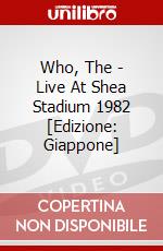 Who, The - Live At Shea Stadium 1982 [Edizione: Giappone] dvd