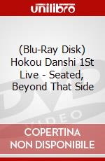 (Blu-Ray Disk) Hokou Danshi 1St Live - Seated, Beyond That Side brd