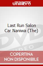 Last Run Salon Car Naniwa (The) dvd