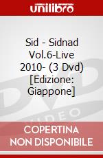 Sid - Sidnad Vol.6-Live 2010- (3 Dvd) [Edizione: Giappone] dvd