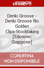 Denki Groove - Denki Groove No Golden Clips-Stocktaking [Edizione: Giappone] dvd