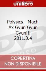 Polysics - Mach Ax Gyun Gyun Gyun!!! 2011.3.4 dvd