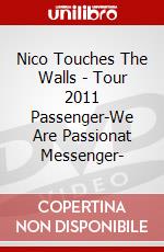 Nico Touches The Walls - Tour 2011 Passenger-We Are Passionat Messenger- dvd