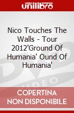 Nico Touches The Walls - Tour 2012'Ground Of Humania' Ound Of Humania' dvd
