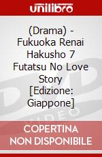 (Drama) - Fukuoka Renai Hakusho 7 Futatsu No Love Story [Edizione: Giappone] dvd
