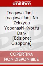 Inagawa Junji - Inagawa Junji No Zekkyou Yobanashi-Kyoufu Dan-  [Edizione: Giappone] dvd