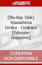 (Blu-Ray Disk) Kawashima Umika - Umikaze [Edizione: Giappone] brd
